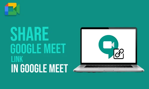 How to Share Google Meet Link in Advance